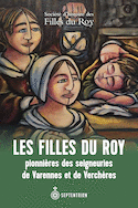 Filles du Roy pionnières des seigneuries de Varennes et de Verchères (Les)